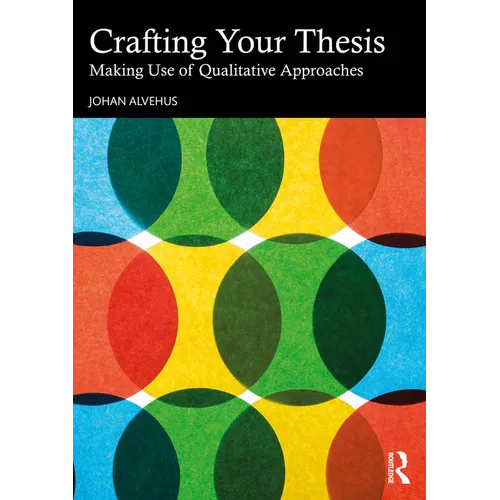 Crafting Your Thesis: Making Use of Qualitative Approaches