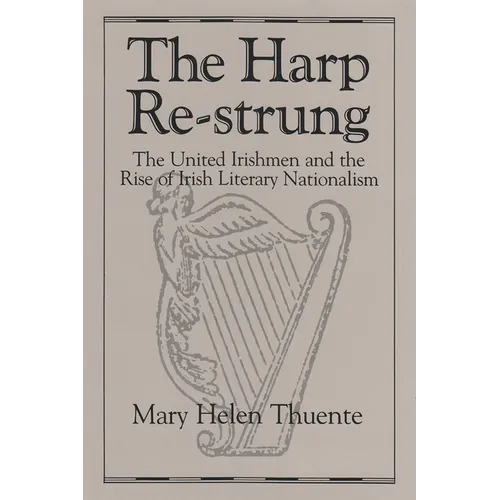 Harp Re-Strung: The United Irishmen and the Rise of Irish Literary Nationalism