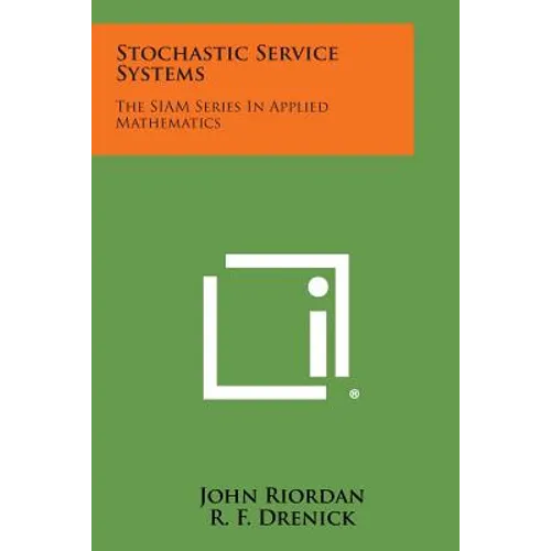 Stochastic Service Systems: The SIAM Series In Applied Mathematics