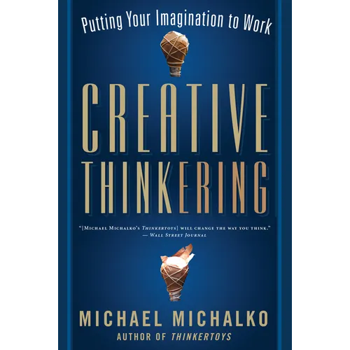 Creative Thinkering: Putting Your Imagination to Work