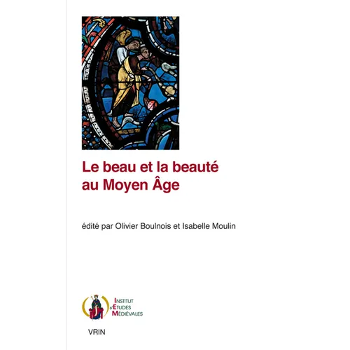 Le Beau Et La Beaute Au Moyen Age