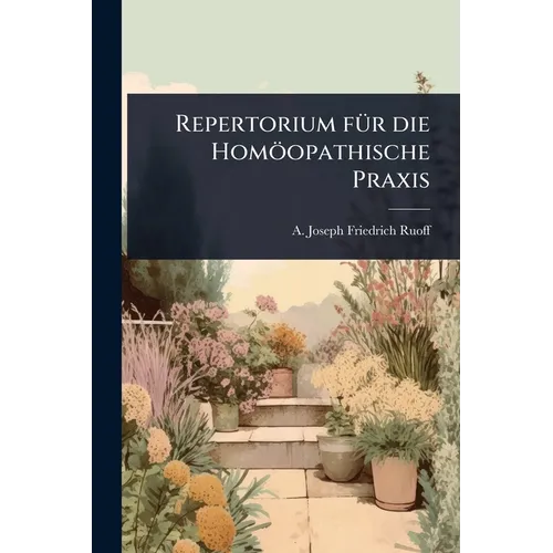 Repertorium fÃ1/4r die Homöopathische Praxis
