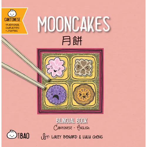 Mooncakes - Cantonese: A Bilingual Book in English and Cantonese with Traditional Characters and Jyutping