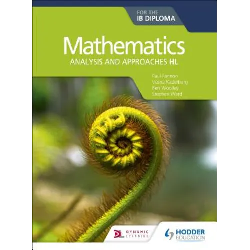 Mathematics for the IB Diploma: Analysis and Approaches Hl: Hodder Education Group