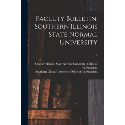 Faculty Bulletin. Southern Illinois State Normal University; 3
