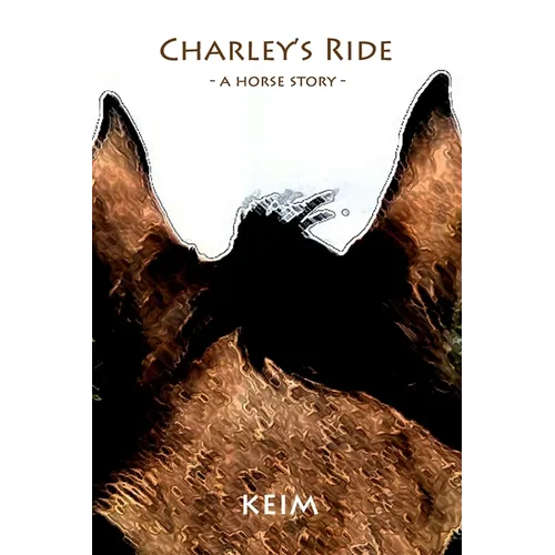 Charley's Ride: A horse story