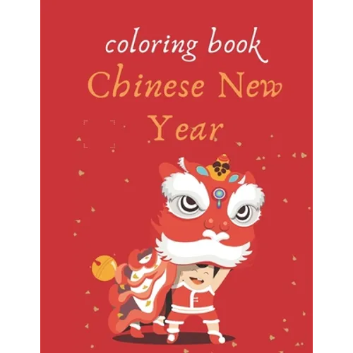 Coloring book chinese new year: Coloring book to celebrate the Chinese New Year