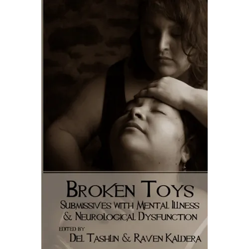 Broken Toys: Submissives with Mental Illness and Neurological Dysfunction