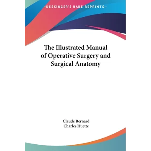 The Illustrated Manual of Operative Surgery and Surgical Anatomy