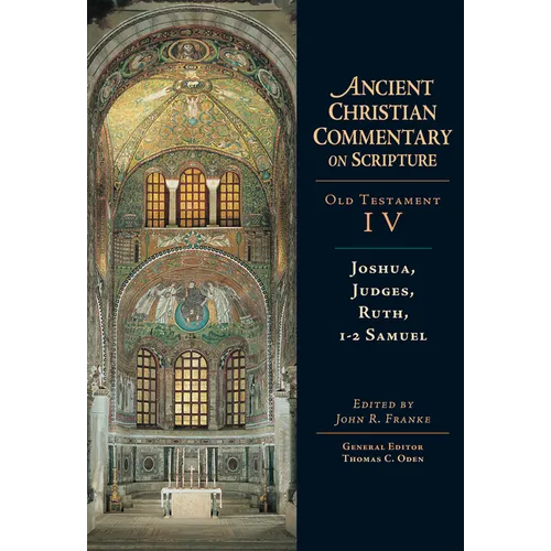 Joshua, Judges, Ruth, 1-2 Samuel: Volume 4