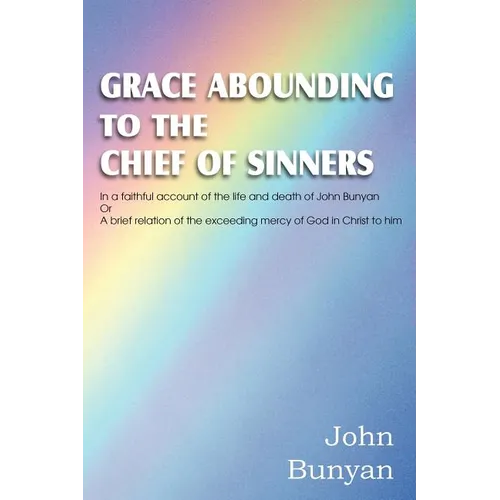 Grace Abounding to the Chief of Sinners