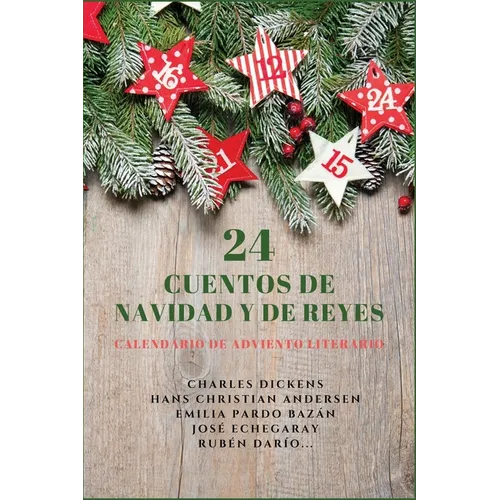 24 Cuentos de Navidad y de Reyes: Calendario de Adviento literario