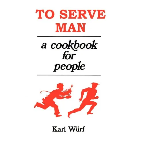 To Serve Man: A Cookbook for People