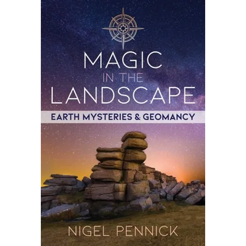 Magic in the Landscape: Earth Mysteries and Geomancy - Paperback