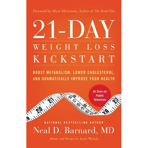 21-Day Weight Loss Kickstart: Boost Metabolism, Lower Cholesterol, and Dramatically Improve Your Health