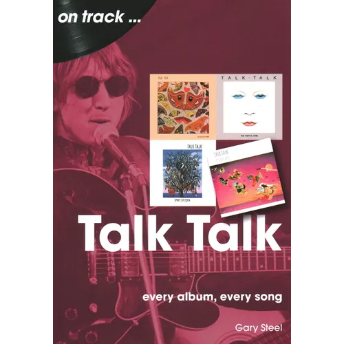 Talk Talk: Every Album, Every Song