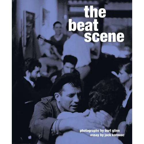 The Beat Scene: Photographs by Burt Glinn