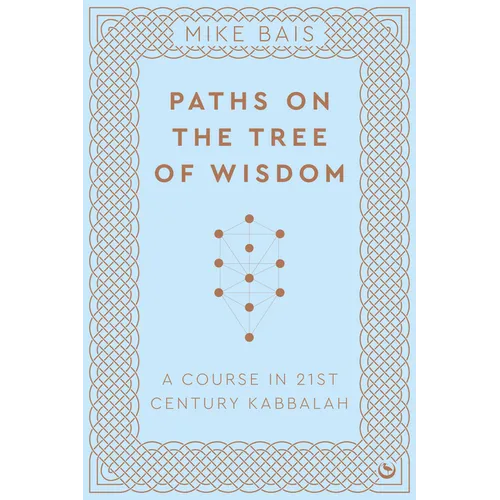 Paths on the Tree of Wisdom: A Course in 21st Century Kabbalah