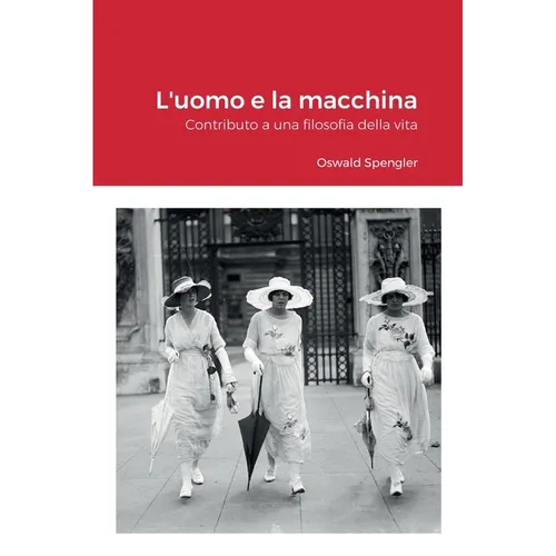 L'uomo e la macchina: Contributo a una filosofia della vita