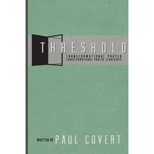 Threshold: Transformational Prayer, Transformational Prayer Ministry
