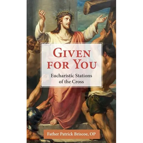 Given for You: Eucharistic Stations of the Cross