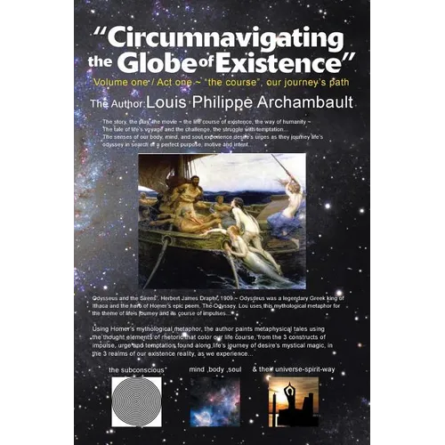Circumnavigating the Globe of Existence: Volume One
