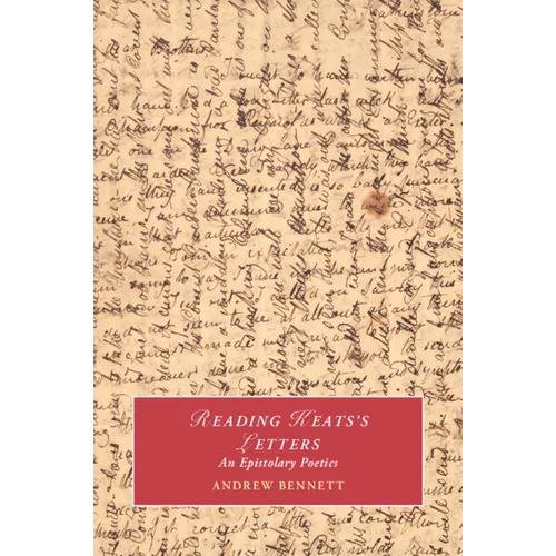 Reading Keats's Letters