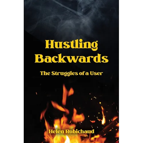 Hustling Backwards: The Struggles of a User