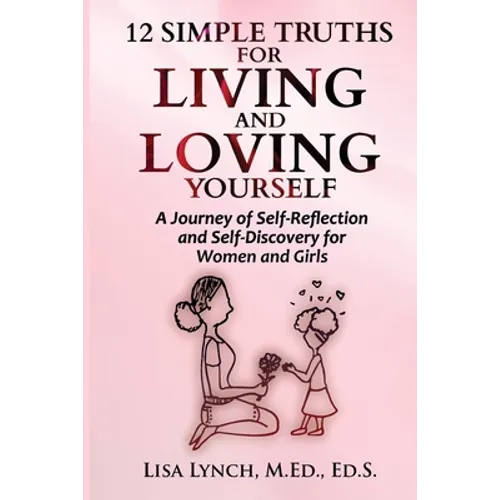 12 Simple Truths for Living and Loving Yourself