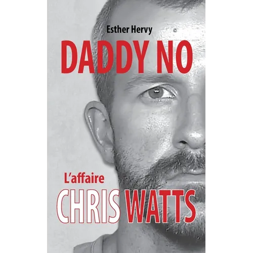 Daddy No: L'affaire Chris Watts