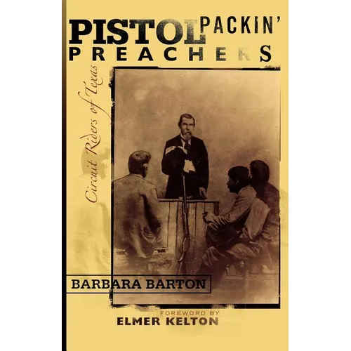Pistol Packin' Preachers: Circuit Riders of Texas