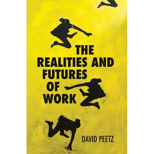 The Realities and Futures of Work