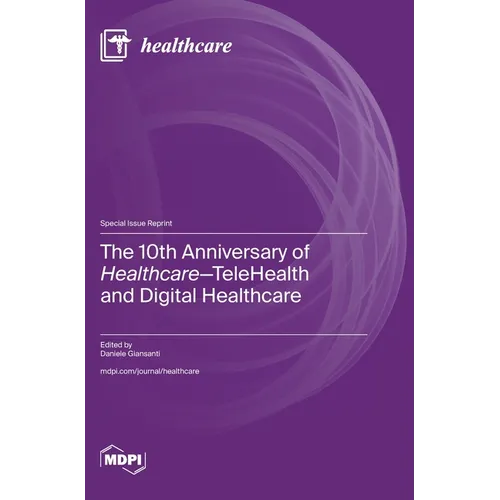 The 10th Anniversary of Healthcare-TeleHealth and Digital Healthcare