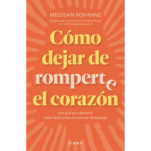 Cómo Dejar de Romperte El Corazón / How to Stop Breaking Your Own Heart