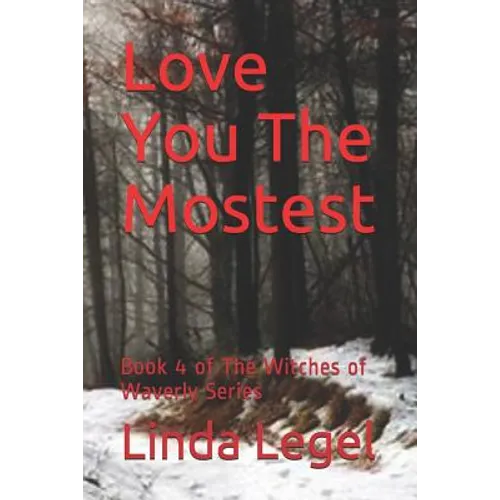 Love You The Mostest: Book 4 of The Witches of Waverly Series