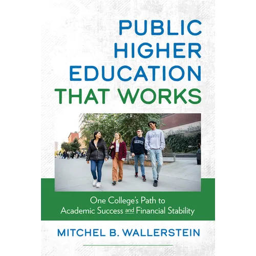 Public Higher Education That Works: One College's Path to Academic Success and Financial Stability