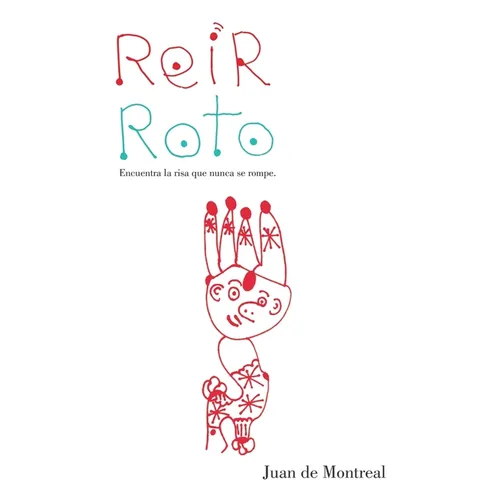 Reír roto: Encuentra la risa que nunca se rompe