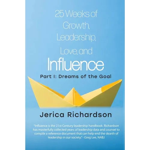 25 Weeks of Growth, Leadership, Love, and Influence: Part I: Dreams of the Goal