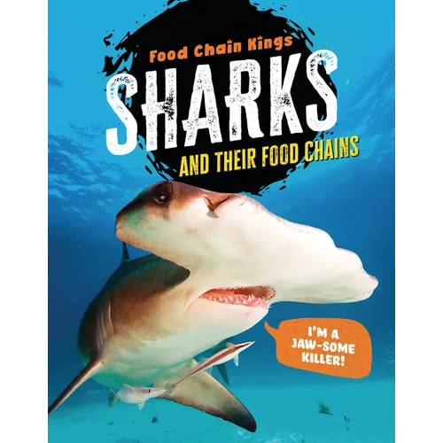 Sharks: And Their Food Chains