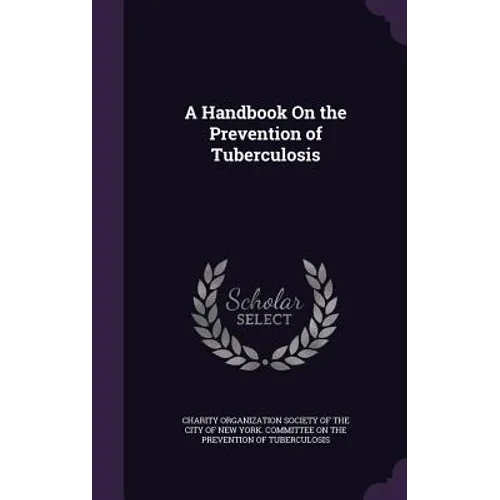 A Handbook On the Prevention of Tuberculosis