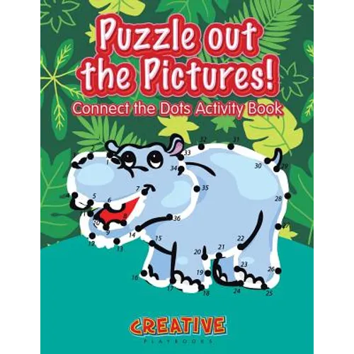 Puzzle out the Pictures! Connect the Dots Activity Book