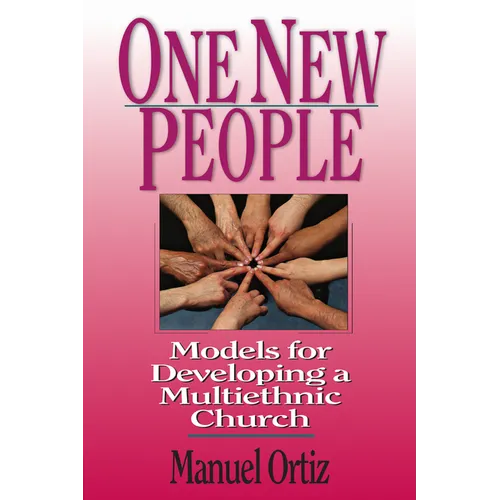 One New People: Models for Developing a Multiethnic Church