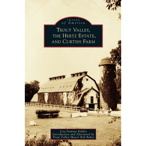 Trout Valley, the Hertz Estate, and Curtiss Farm