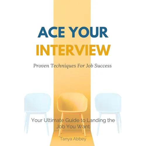 Ace Your Interview: Proven Techniques for Job Success