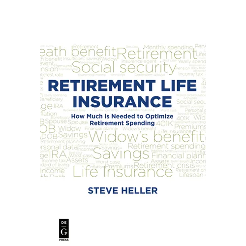 Retirement Life Insurance: How Much Is Needed to Optimize Retirement Spending
