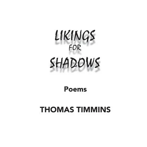 Likings for Shadows: Poems