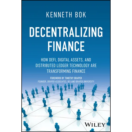 Decentralizing Finance: How Defi, Digital Assets, and Distributed Ledger Technology Are Transforming Finance