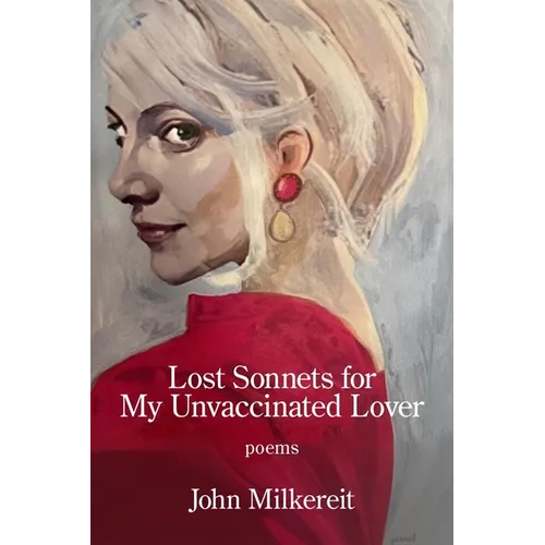 Lost Sonnets for My Unvaccinated Lover