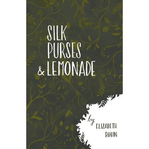 Silk Purses and Lemonade