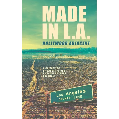 Made in L.A. Vol. 6: Hollywood Adjacent